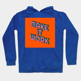 Make it work Hoodie